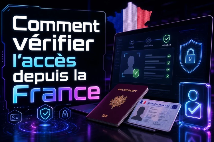Comment vérifier l'accès depuis la France